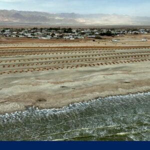 The Power of Water: The promise and perils of California’s Salton Sea