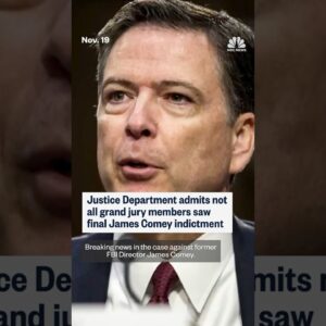 Justice Department admits not all grand jury members saw final James Comey indictment