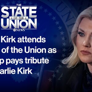 Erika Kirk attends State of the Union as Trump pays tribute to Charlie Kirk