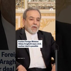 Iranian Foreign Minister Abbas Araghchi says a U.S. nuclear deal is possible