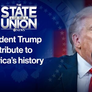 State of the Union: Trump pays tribute to America's history