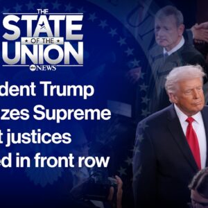State of the Union: Trump criticizes Supreme Court justices in front row