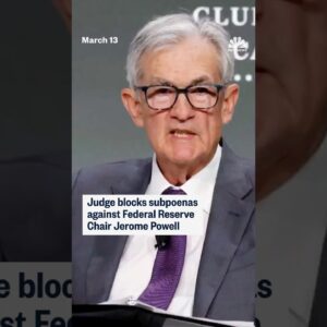Judge blocks subpoenas against Federal Reserve Chair Jerome Powell