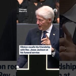 Clinton recalls his friendship with Rev. Jesse Jackson at his funeral service