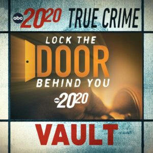 True Crime Vault: Lock the Door Behind You