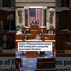House of Representatives passes DHS funding bill to end partial government shutdown