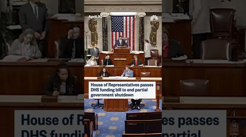 House of Representatives passes DHS funding bill to end partial government shutdown