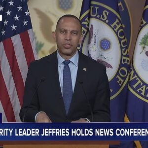 LIVE: House Minority Leader Jeffries holds news conference
