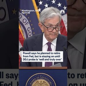 Powell says he planned to retire from Fed but is staying on until DOJ probe is 'well and truly over'