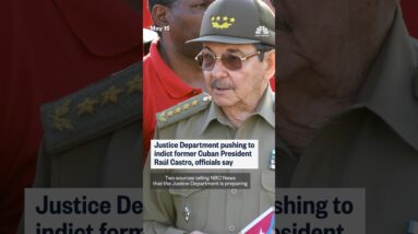 Justice Department pushing to indict former Cuban President Raúl Castro, officials say