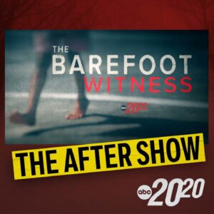The After Show: The Barefoot Witness