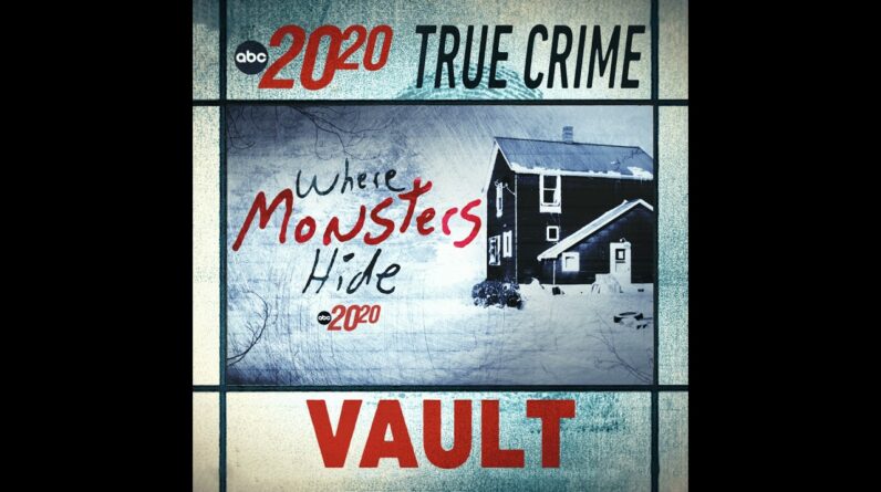 True Crime Vault: Where Monsters Hide