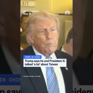 Trump says he and President Xi talked 'a lot' about Taiwan